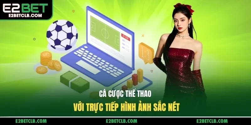 Cá cược thể thao với trực tiếp hình ảnh sắc nét