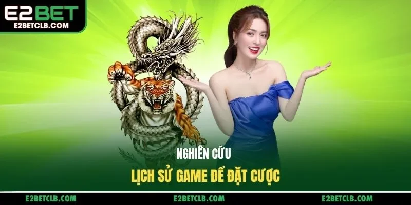 Nghiên cứu lịch sử game để đặt cược