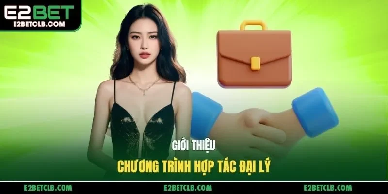 Giới thiệu chương trình hợp tác đại lý